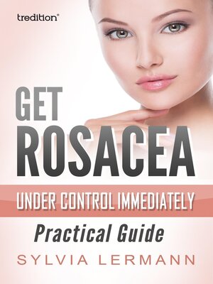 cover image of Get Rosacea Under Control Immediately